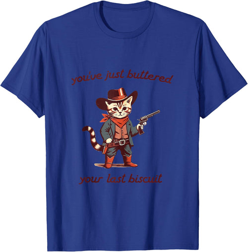 You've Just Buttered Your Last Biscuit Funny Cowboy Cat