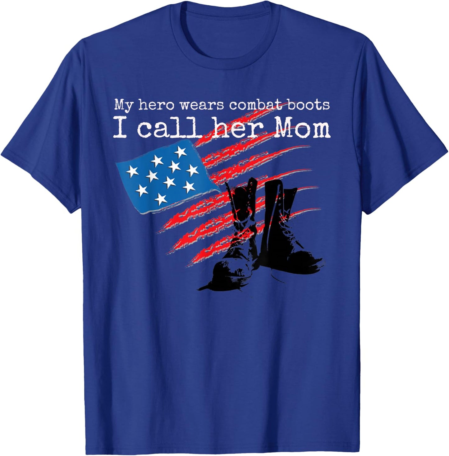 My Hero Wears Combat Boots I Call her Mom T-Shirt - T-Shirt | Royal