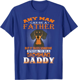 Any Man Can Be A Father Dachshund Daddy Funny Dog Dad T-Shirt - T-Shirt | Royal