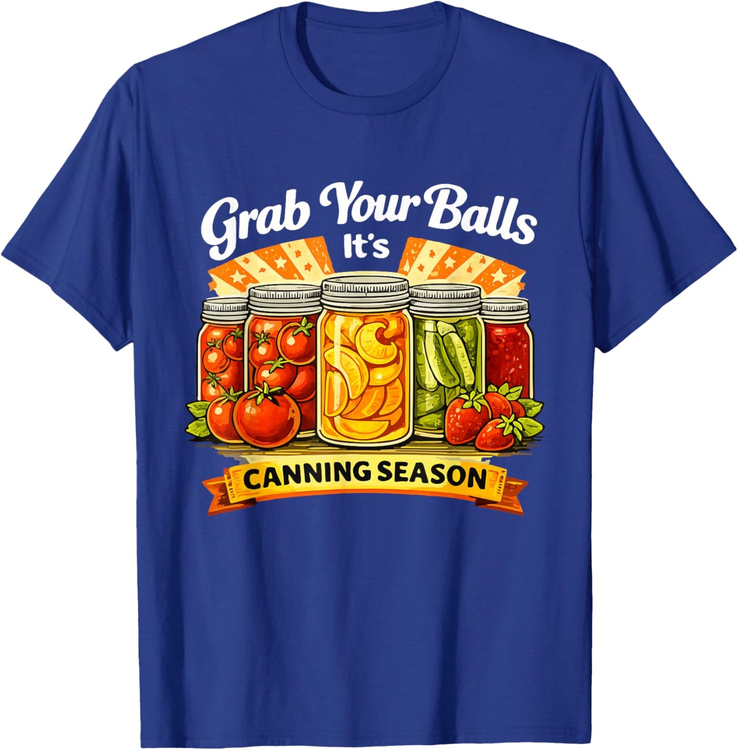 Grab Your Balls It's Canning Season T-Shirt - T-Shirt | Royal