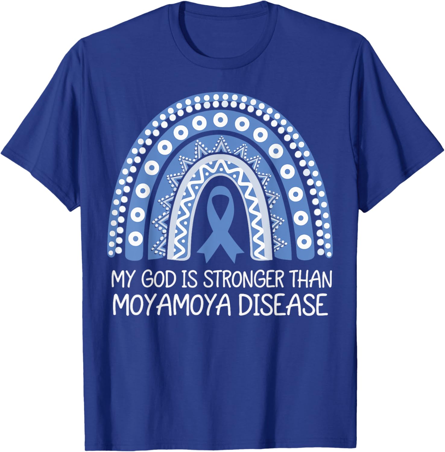 My God Is Stronger Than Moyamoya Disease T-Shirt - T-Shirt | Royal