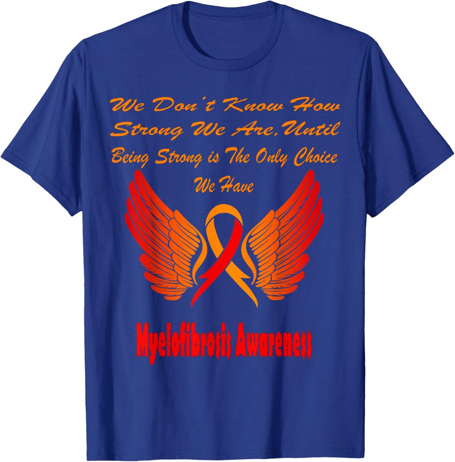 Myelofibrosis Awareness T-Shirt - T-Shirt | Royal