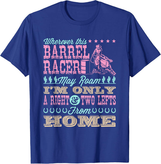 Wherever This Barrel Racer May Roam Cute Barrel Racing Quote T-Shirt - T-Shirt | Royal