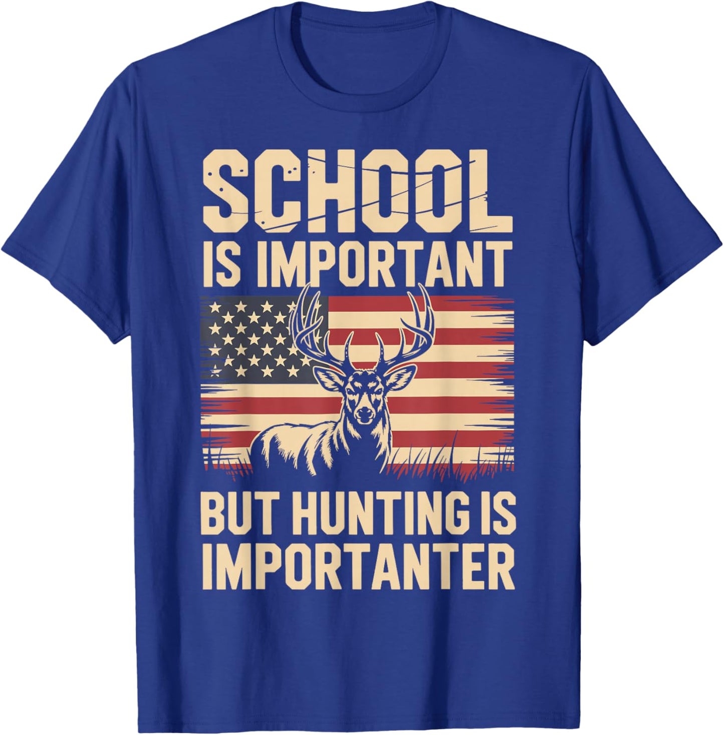 School is Important But Hunting is Importanter T-Shirt - T-Shirt | Royal