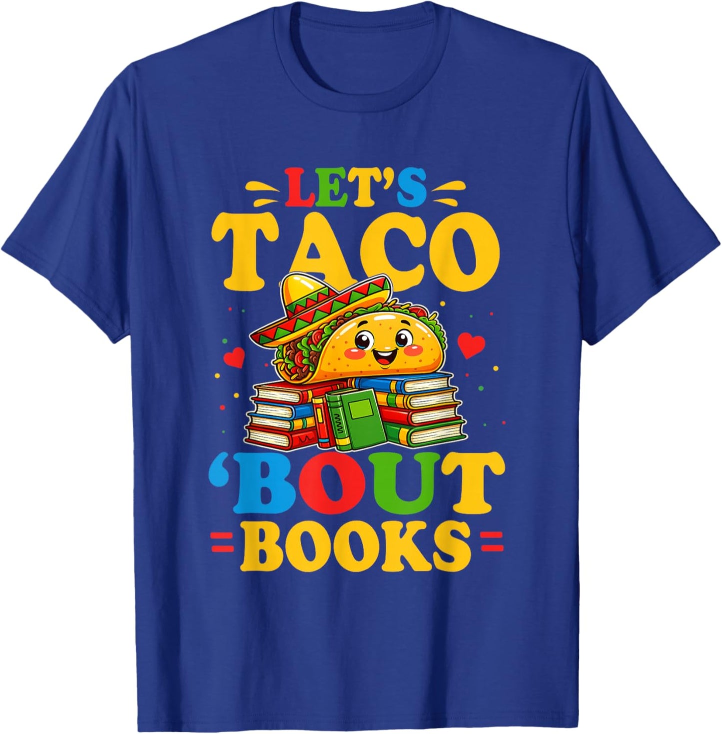 Let's Taco Bout Books Book Lover Funny T-Shirt - T-Shirt | Royal