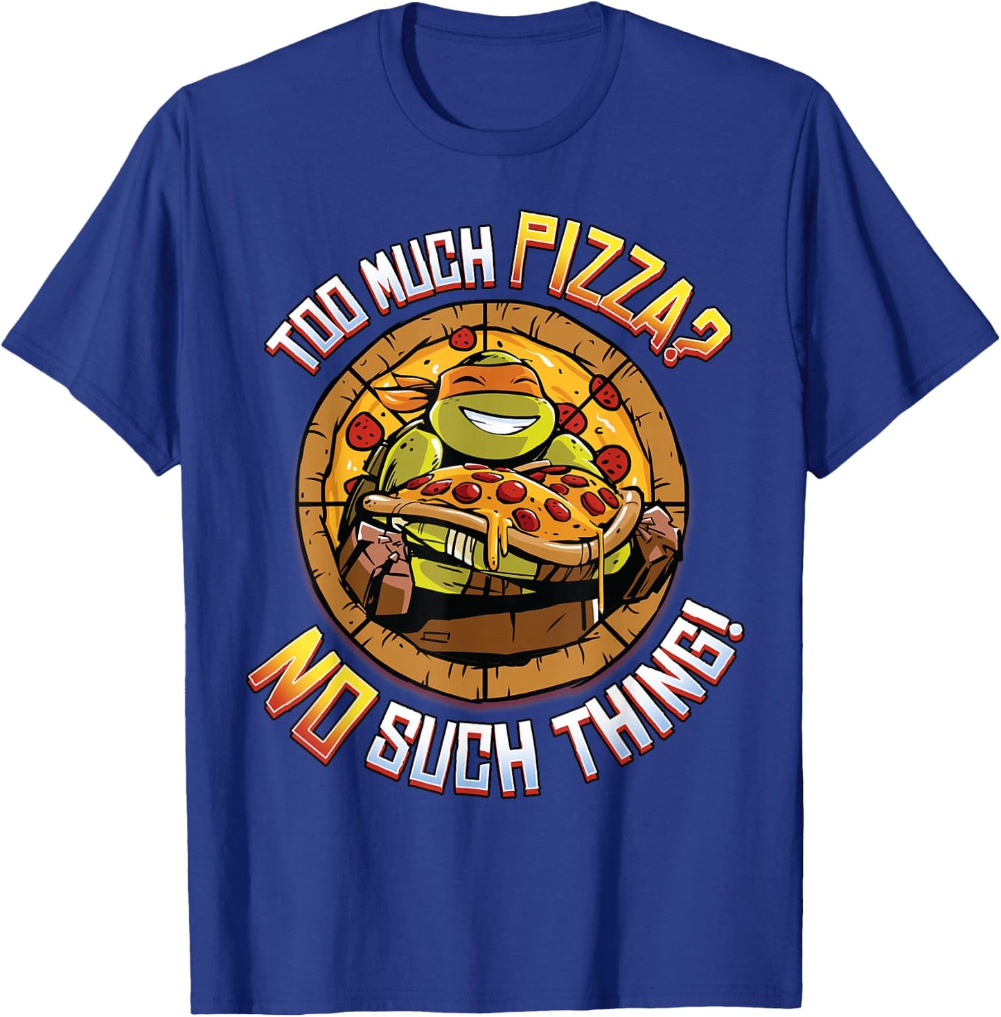Teenage Mutant Ninja Turtles Too Much Pizza Humorous T-Shirt - T-Shirt | Royal