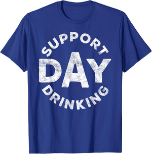 Support Day Drinking Shirt Funny Men Women Drinking T-Shirt - T-Shirt | Royal