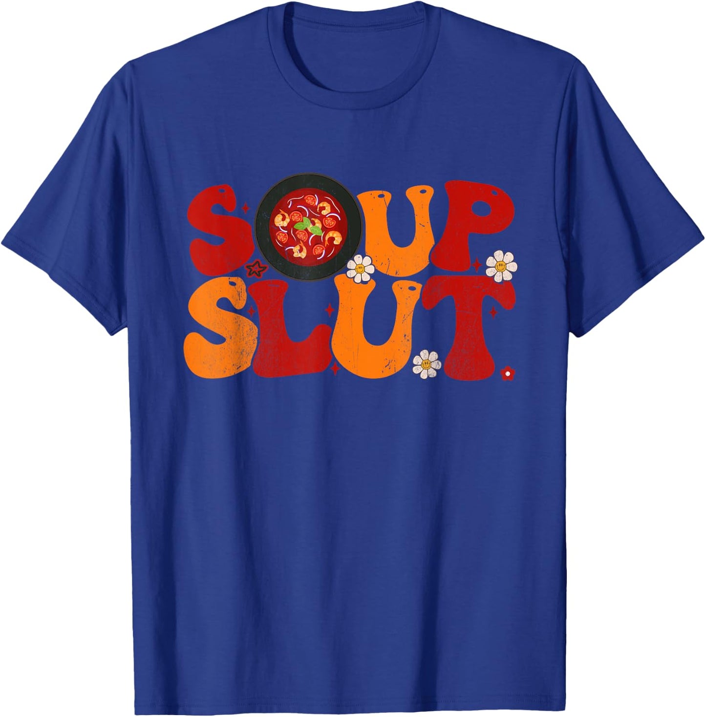 Soup Slut Groovy Thanksgiving Christmas Sarcastic Saying T-Shirt - T-Shirt | Royal