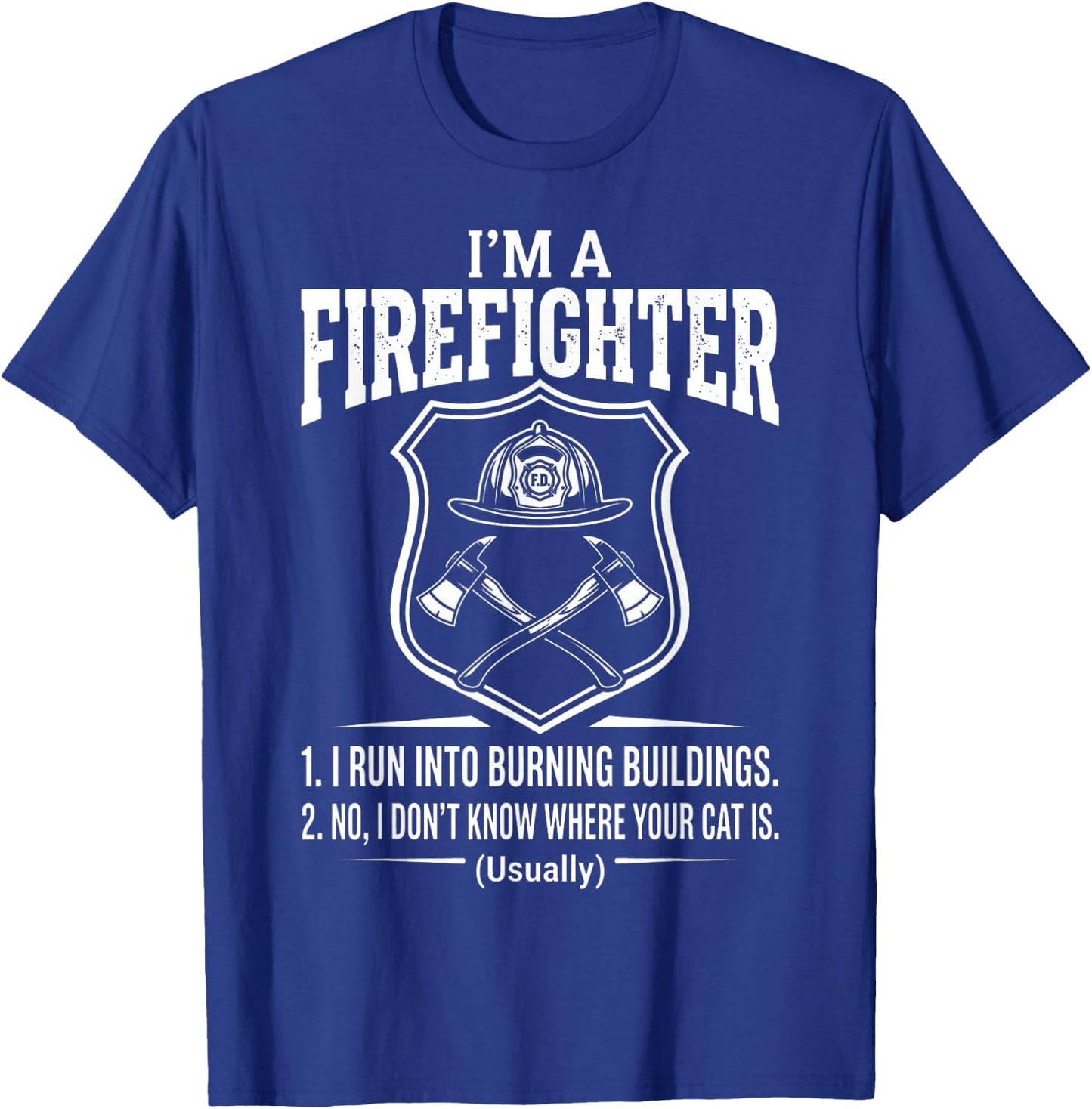 I'm A Firefighter Shield Graphic and Funny Hero Text Quote T-Shirt - T-Shirt | Royal