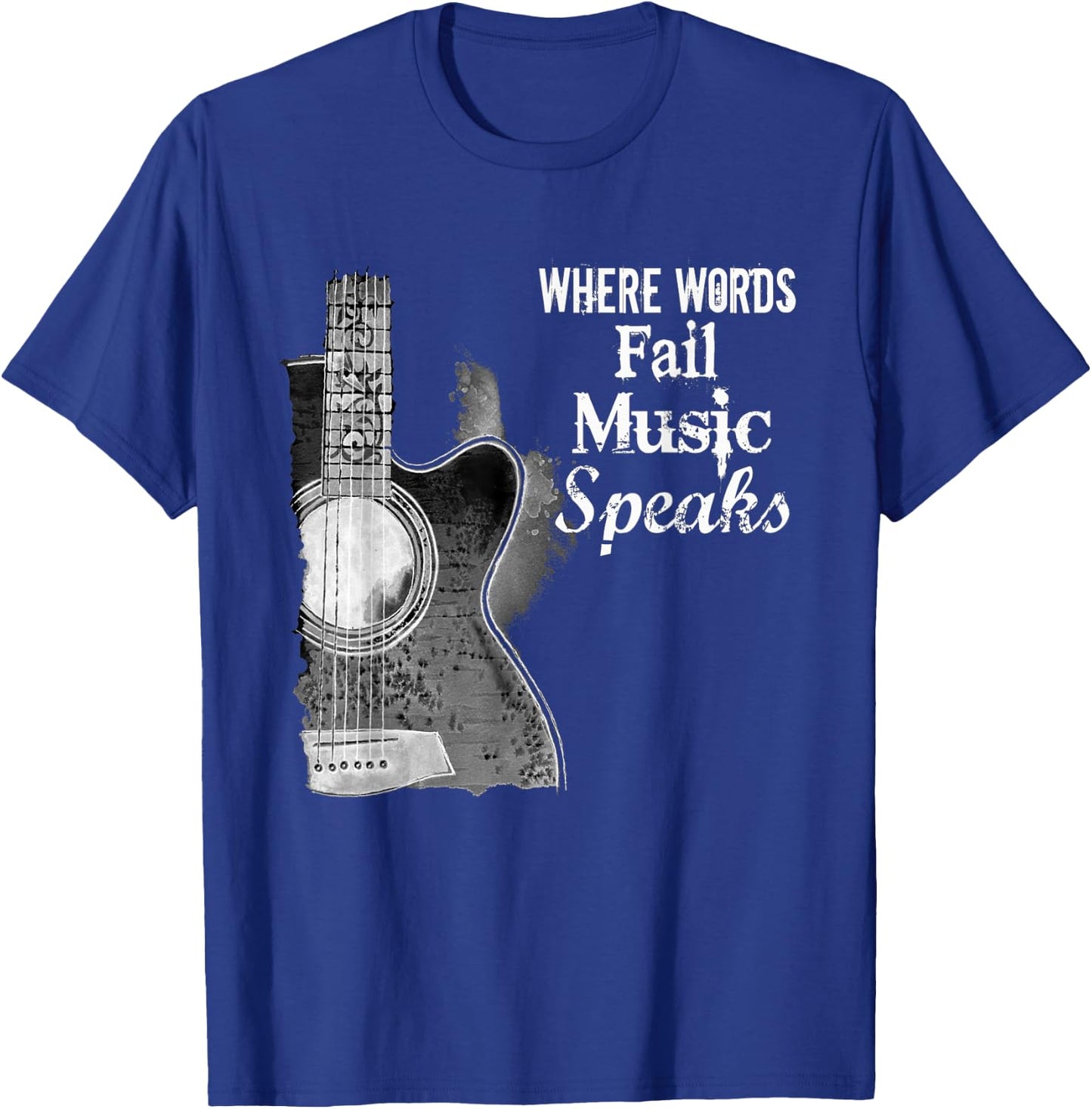 Where Words Fail Music Speaks T Shirt T-Shirt - T-Shirt | Royal