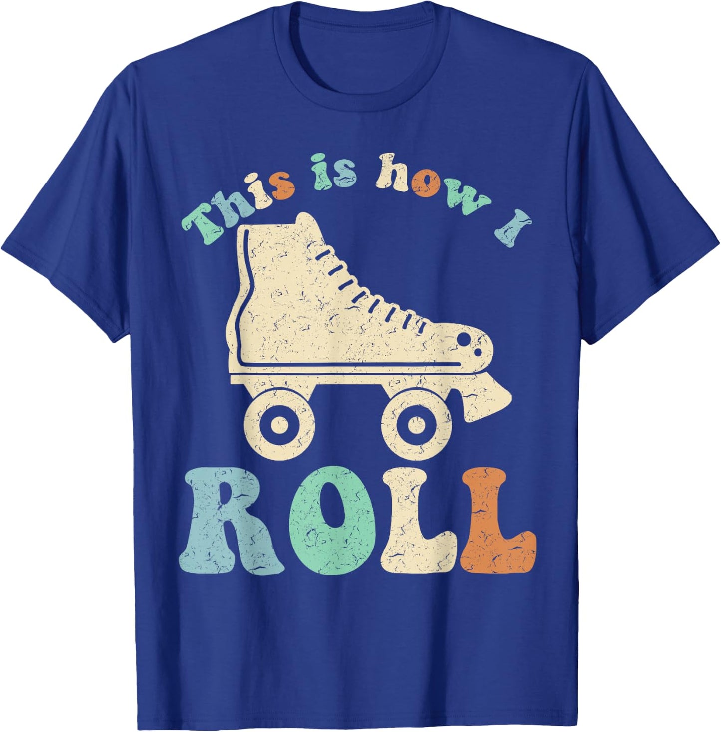 70's This Is How I Roll Vintage Retro Roller Skates Shirt T-Shirt - T-Shirt | Royal