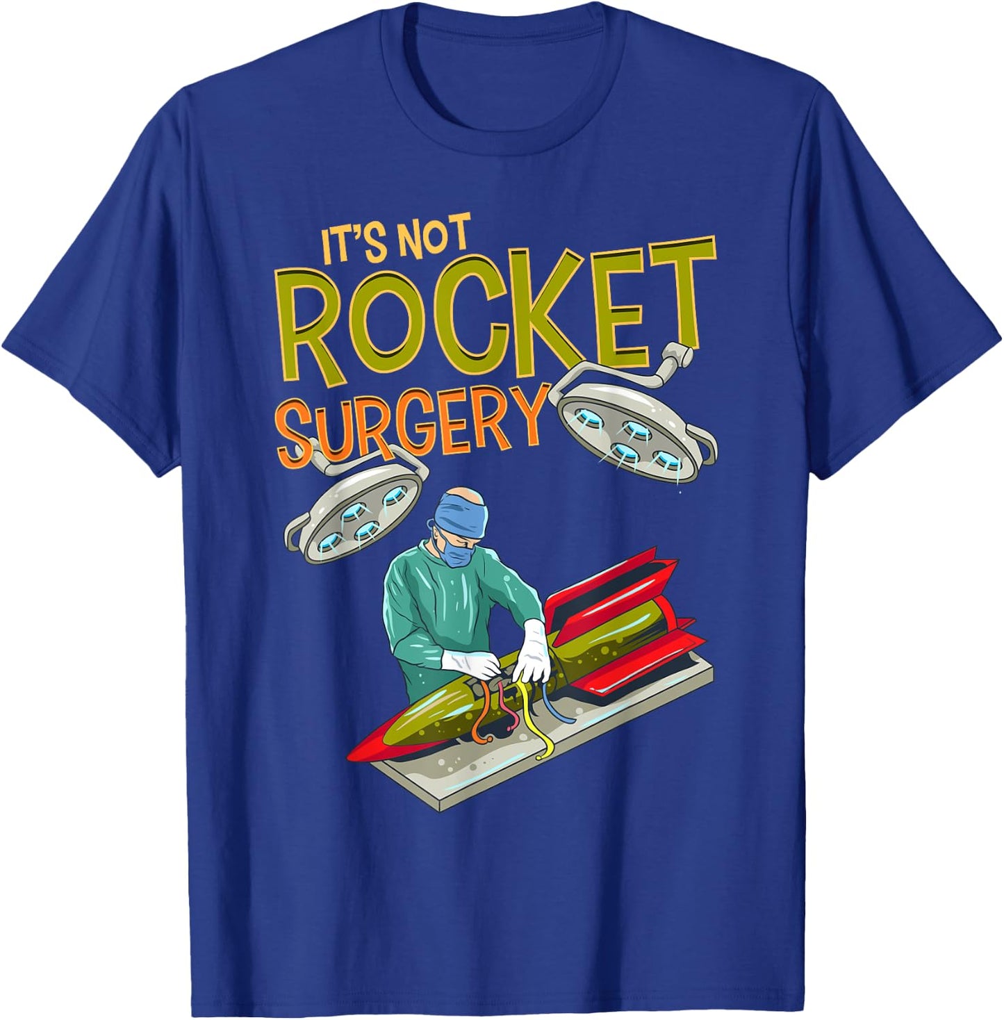 It is not rocket surgery, word game, surgeon, doctor gift T-Shirt - T-Shirt | Royal