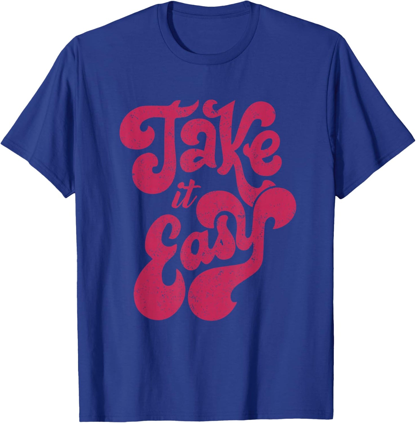 Retro Distressed 70s Take It Easy T-Shirt - T-Shirt | Royal