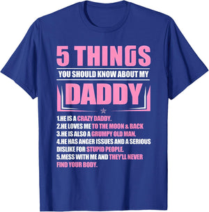 5 Things You Should Know About My Daddy Funny Son Daughter T-Shirt - T-Shirt | Royal