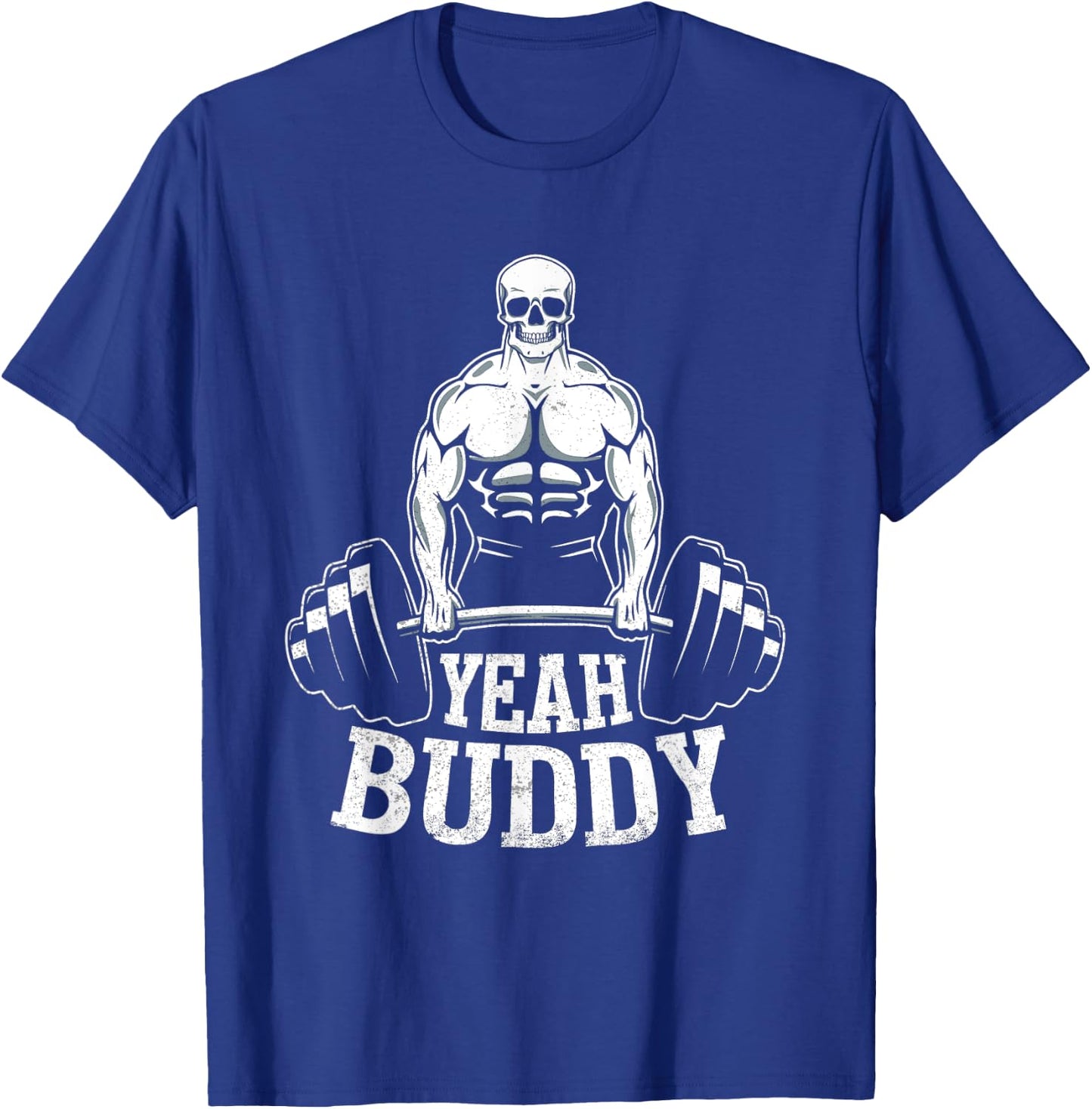 Yeah Buddy Novelty Weightlifting Fitness T-Shirt - T-Shirt | Royal