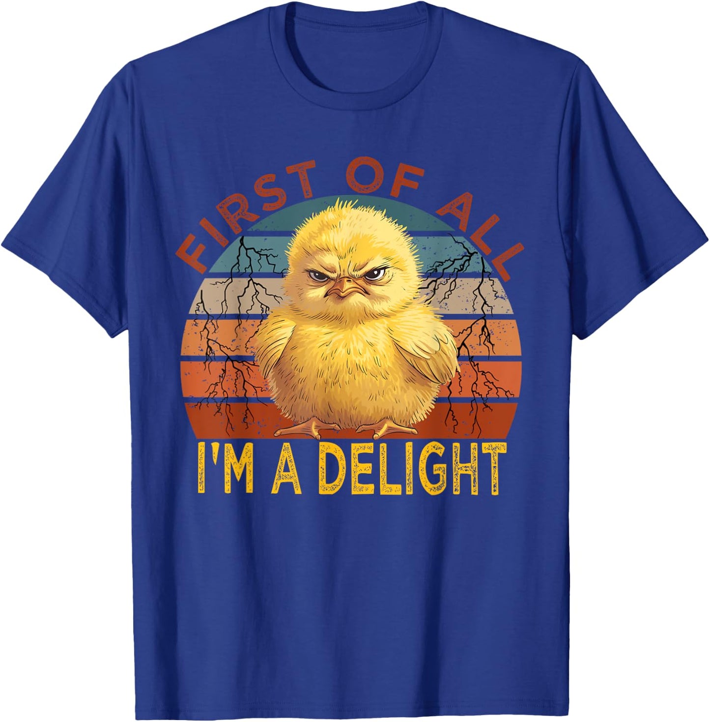 First of all I'm a Delight Sarcastic Angry Chick Lover T-Shirt - T-Shirt | Royal