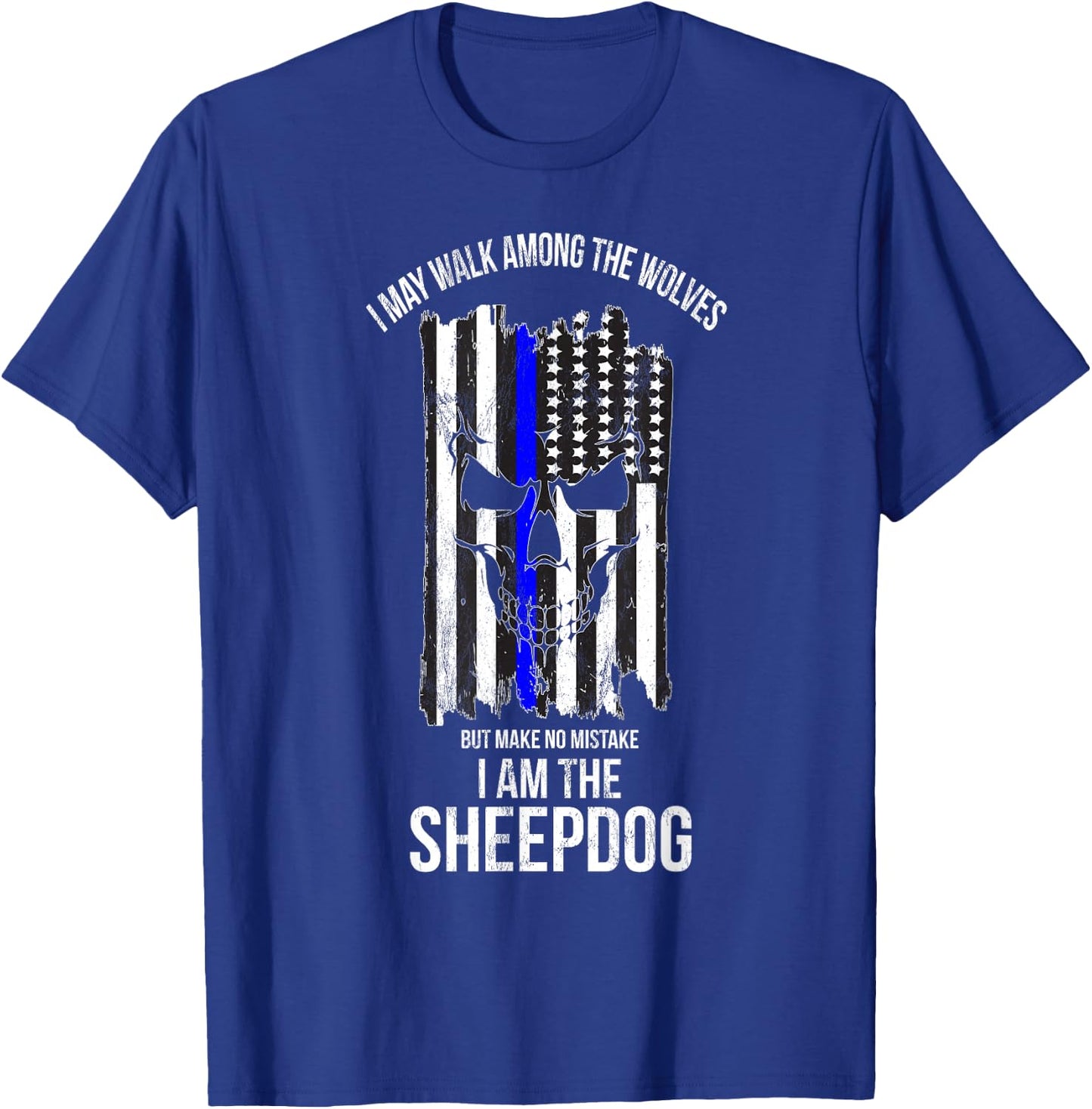 I Am The Sheepdog I Walk Among The Wolves Police T-Shirt - T-Shirt | Royal
