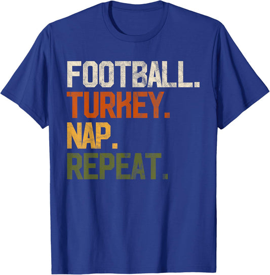 Football Turkey Nap Repeat Thanksgiving Gift Costume Leg Day T-Shirt - T-Shirt | Royal