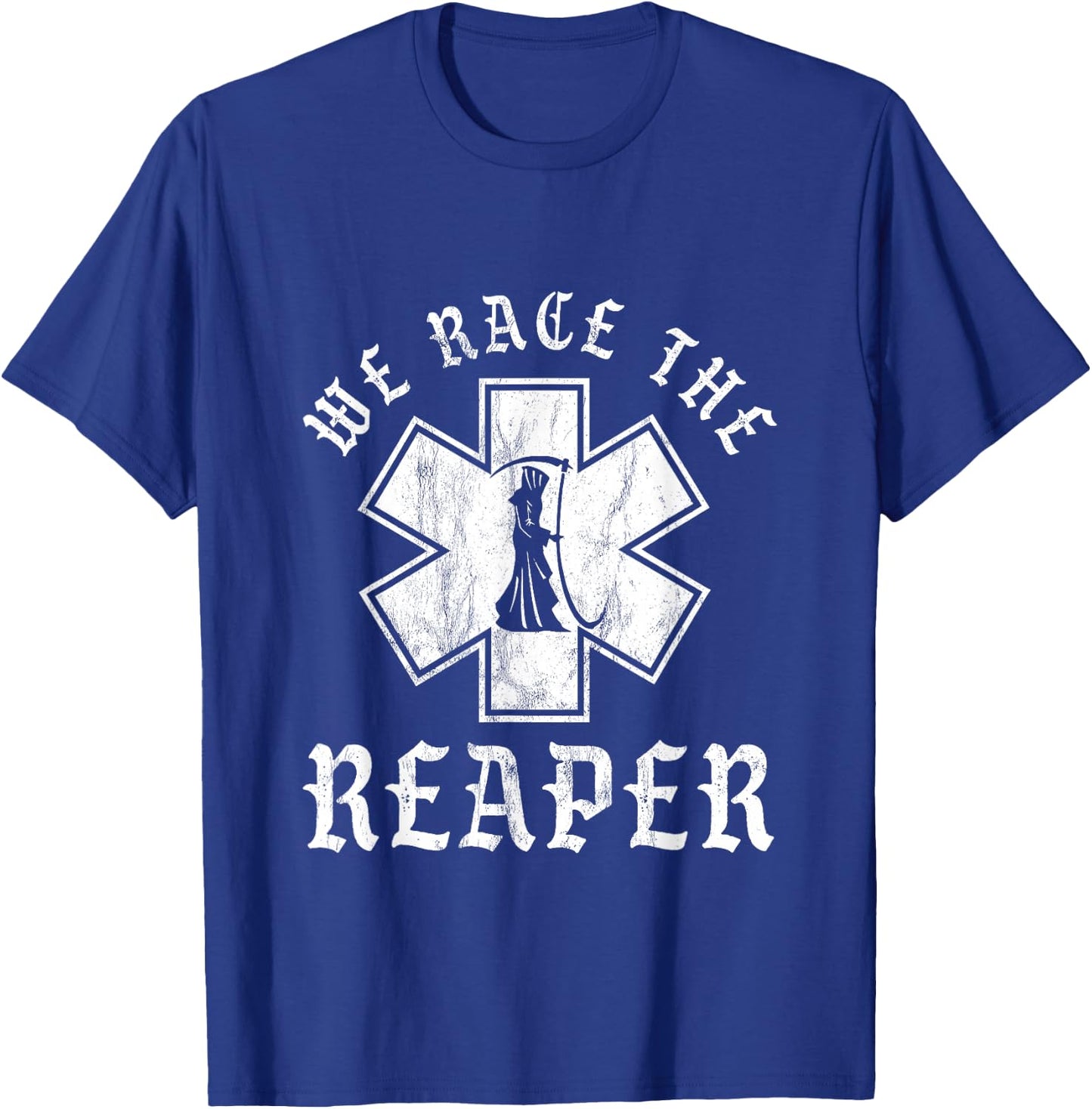 Emt, Ems And Paramedic We Race the Reaper T-Shirt - T-Shirt | Royal