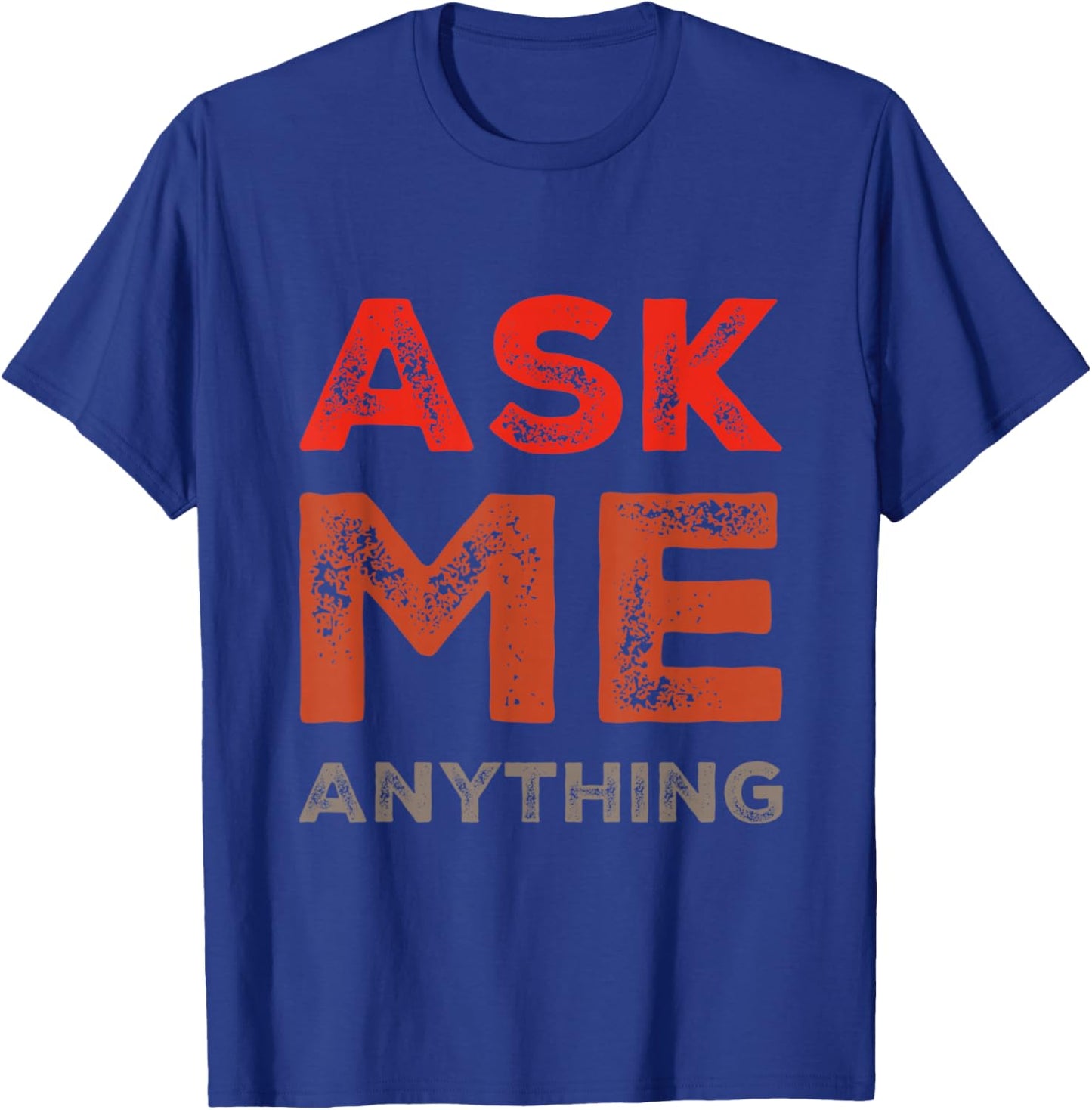 Funny Ask Me Anything Sarcastic Teacher Expert Response Quot T-Shirt - T-Shirt | Royal