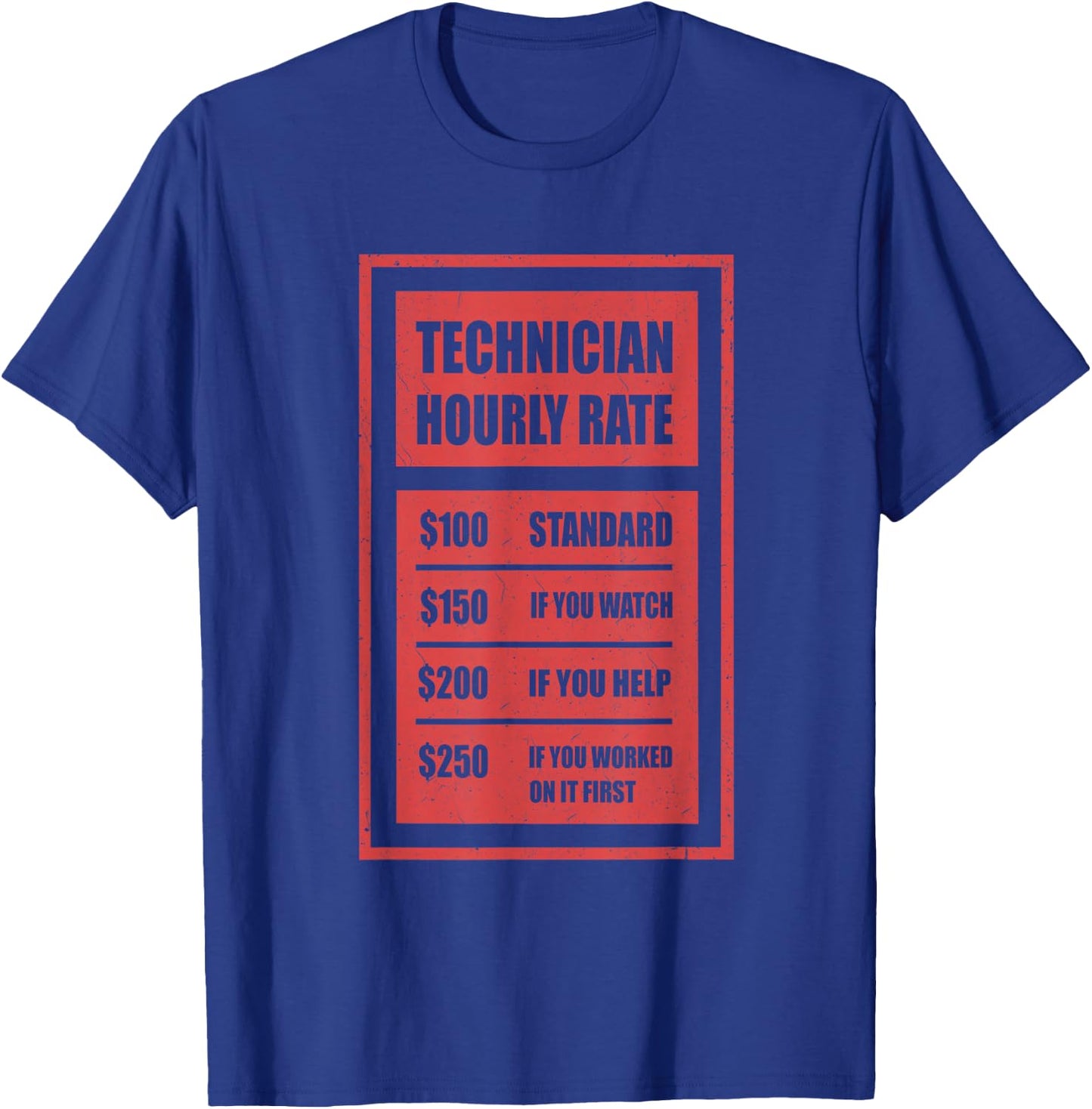 Technician Hourly Rate | Technician T-Shirt - T-Shirt | Royal