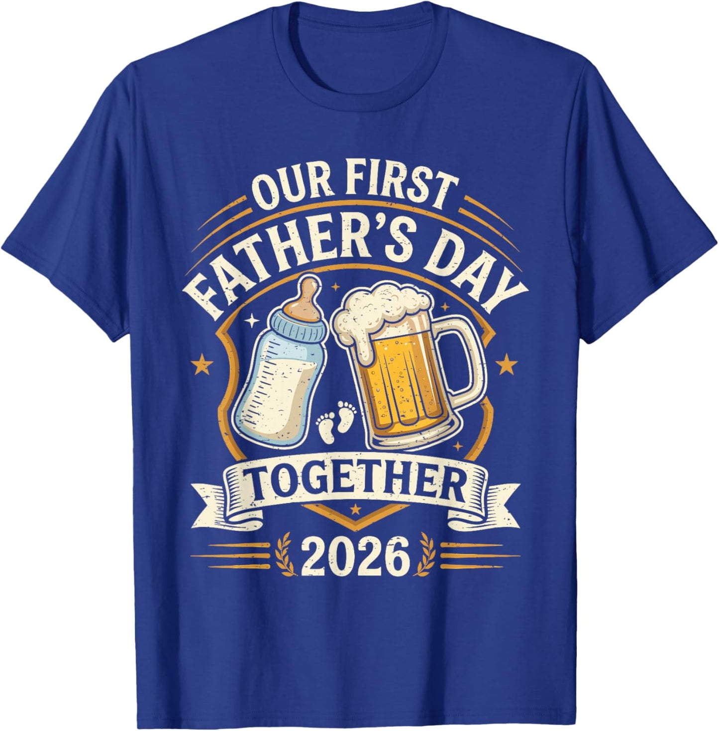 Our First Father's Day Together 2026 Funny New Dad Humor T-Shirt - T-Shirt | Royal