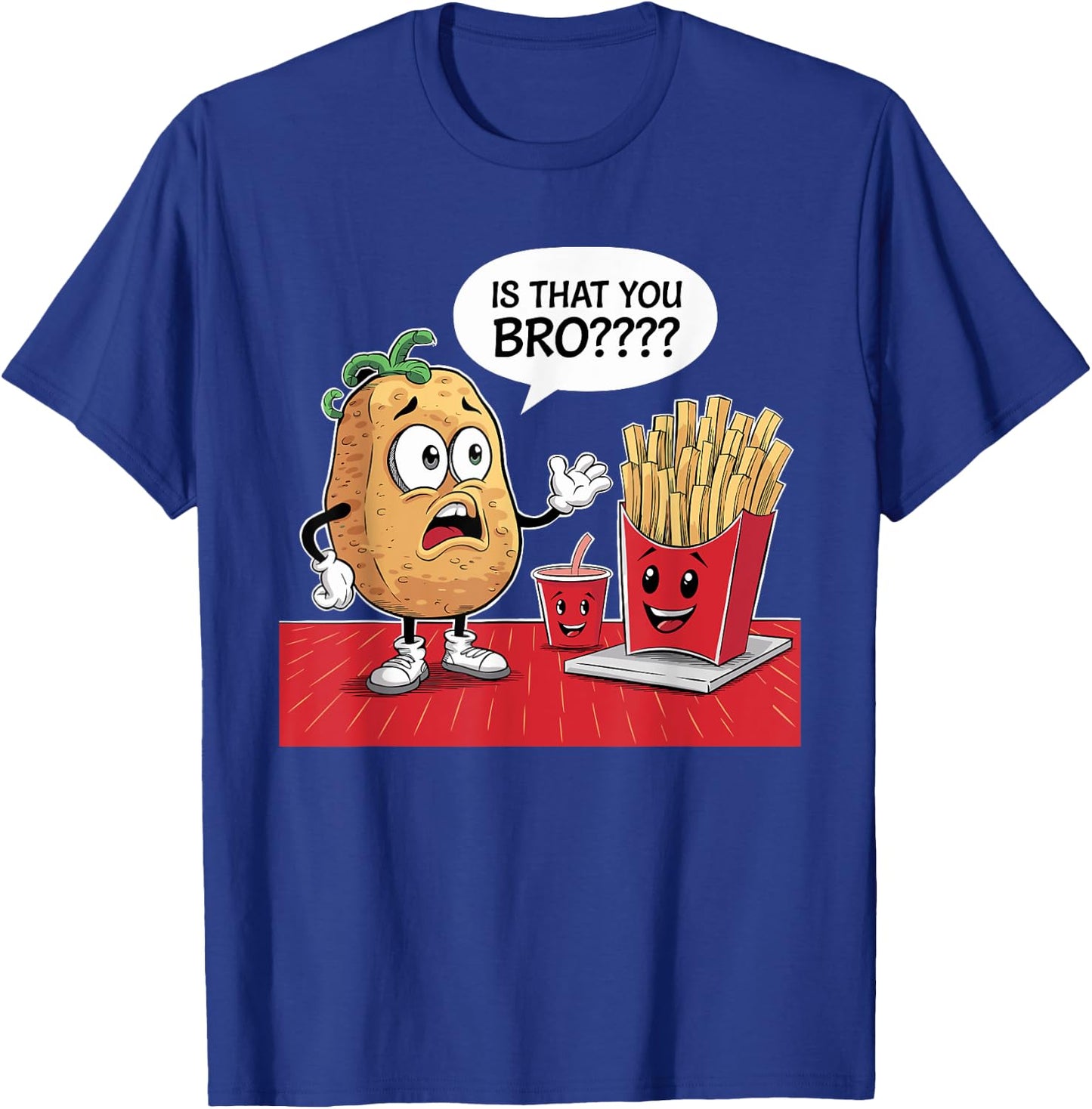 Potato Is That You Bro Funny French Fries Funny Vegetable T-Shirt - T-Shirt | Royal
