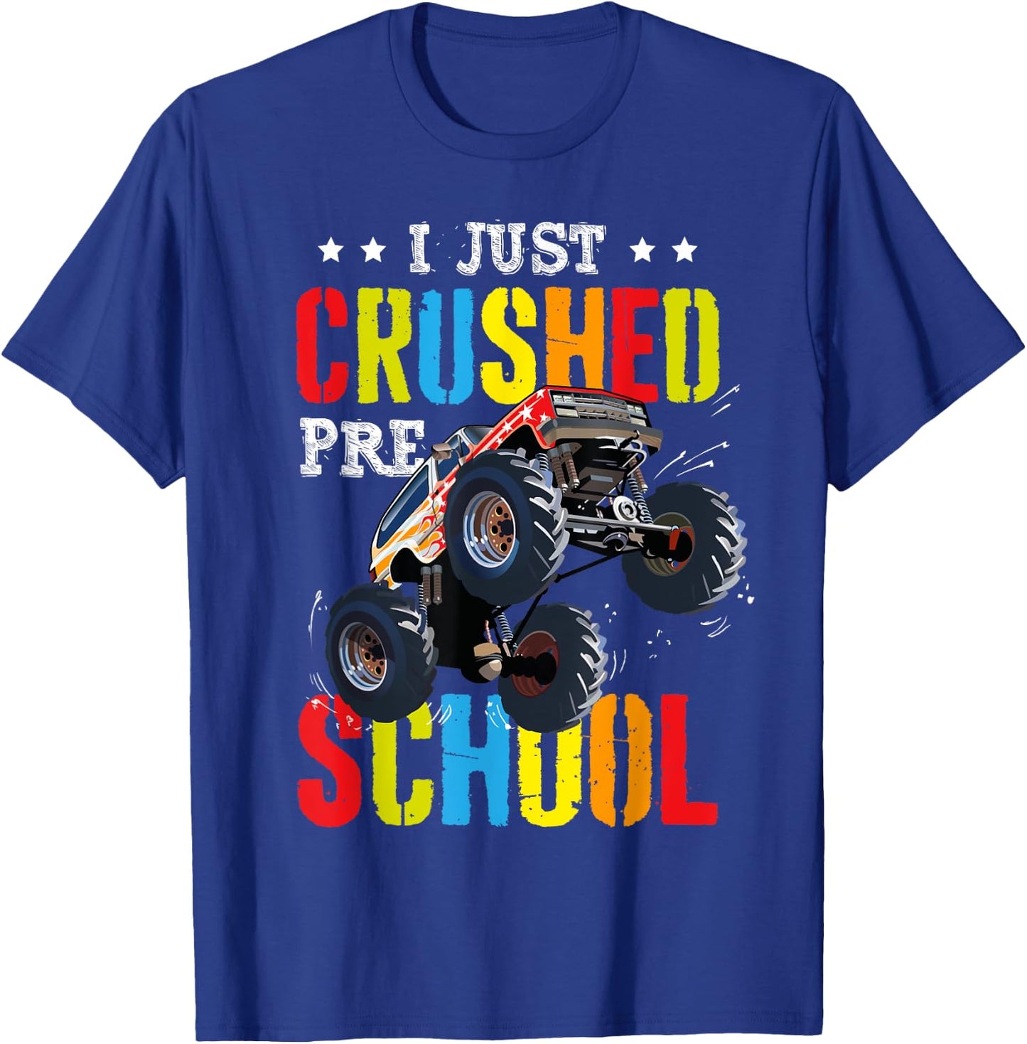 I Just Crushed Preschool Graduation Toddler Monster Truck T-Shirt - T-Shirt | Royal