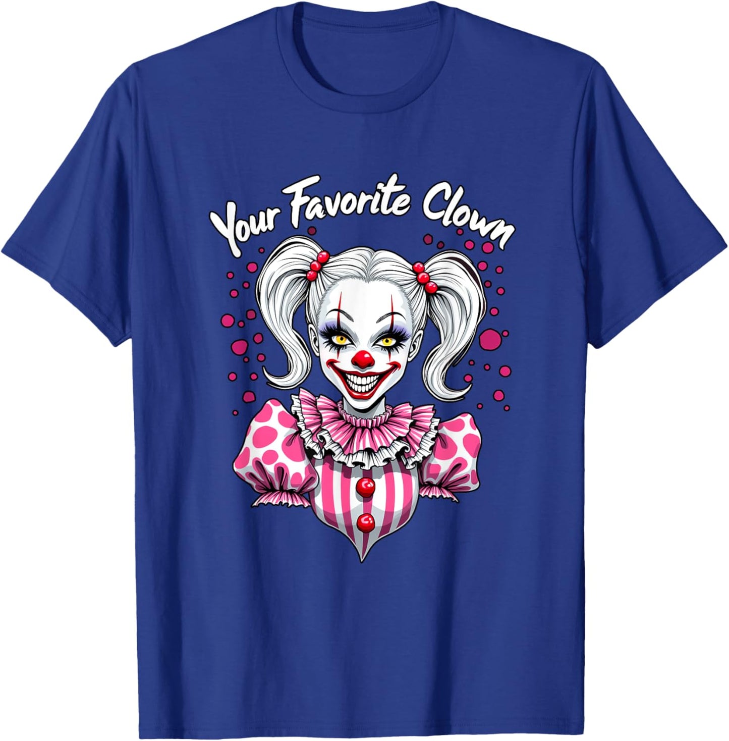 Your Favorite Clown Girlfriend Clowngirl Face Circus Girl T-Shirt - T-Shirt | Royal