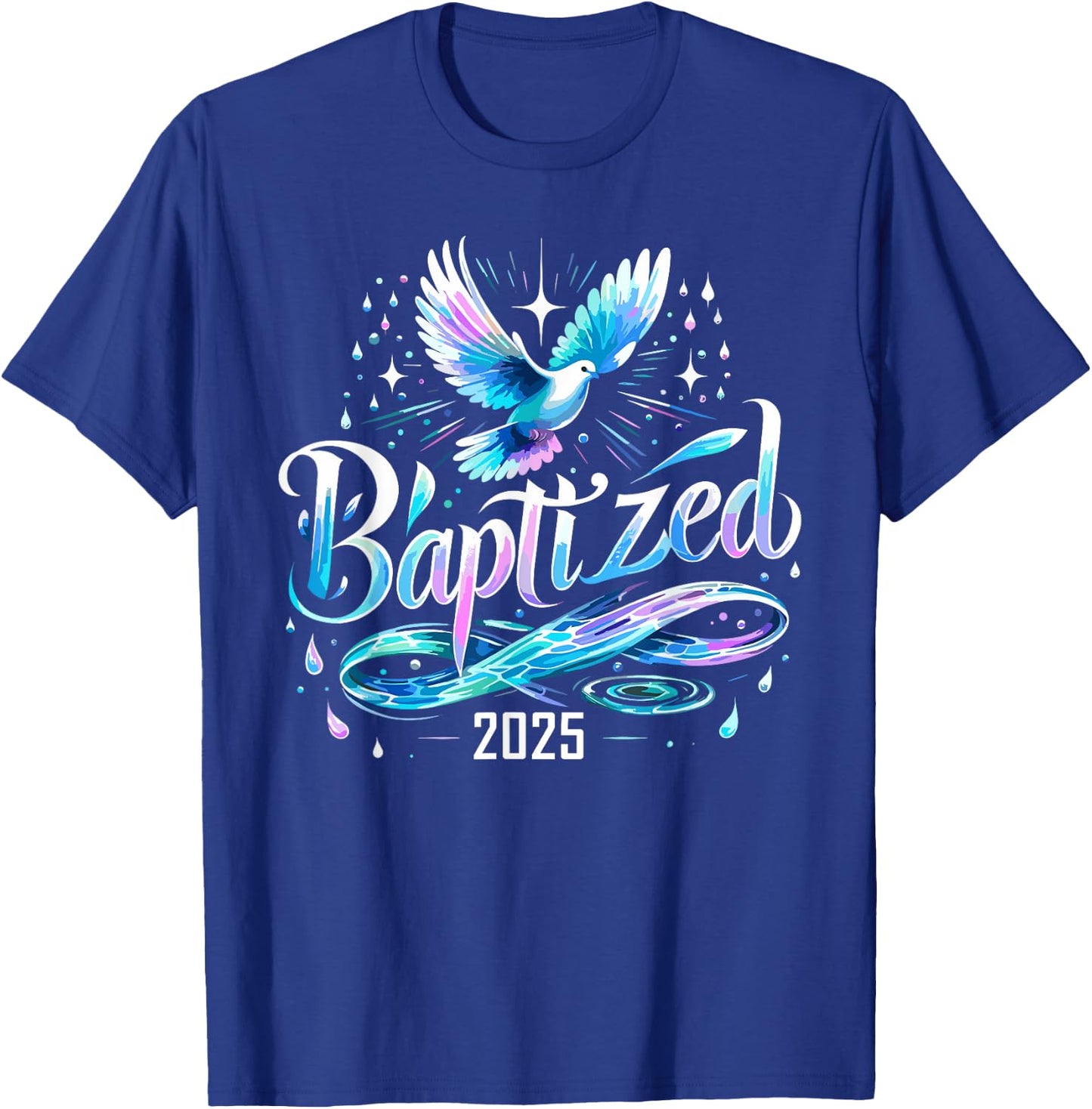 Baptized 2025 Shirt Christian Water Baptism Church Group T-Shirt - T-Shirt | Royal