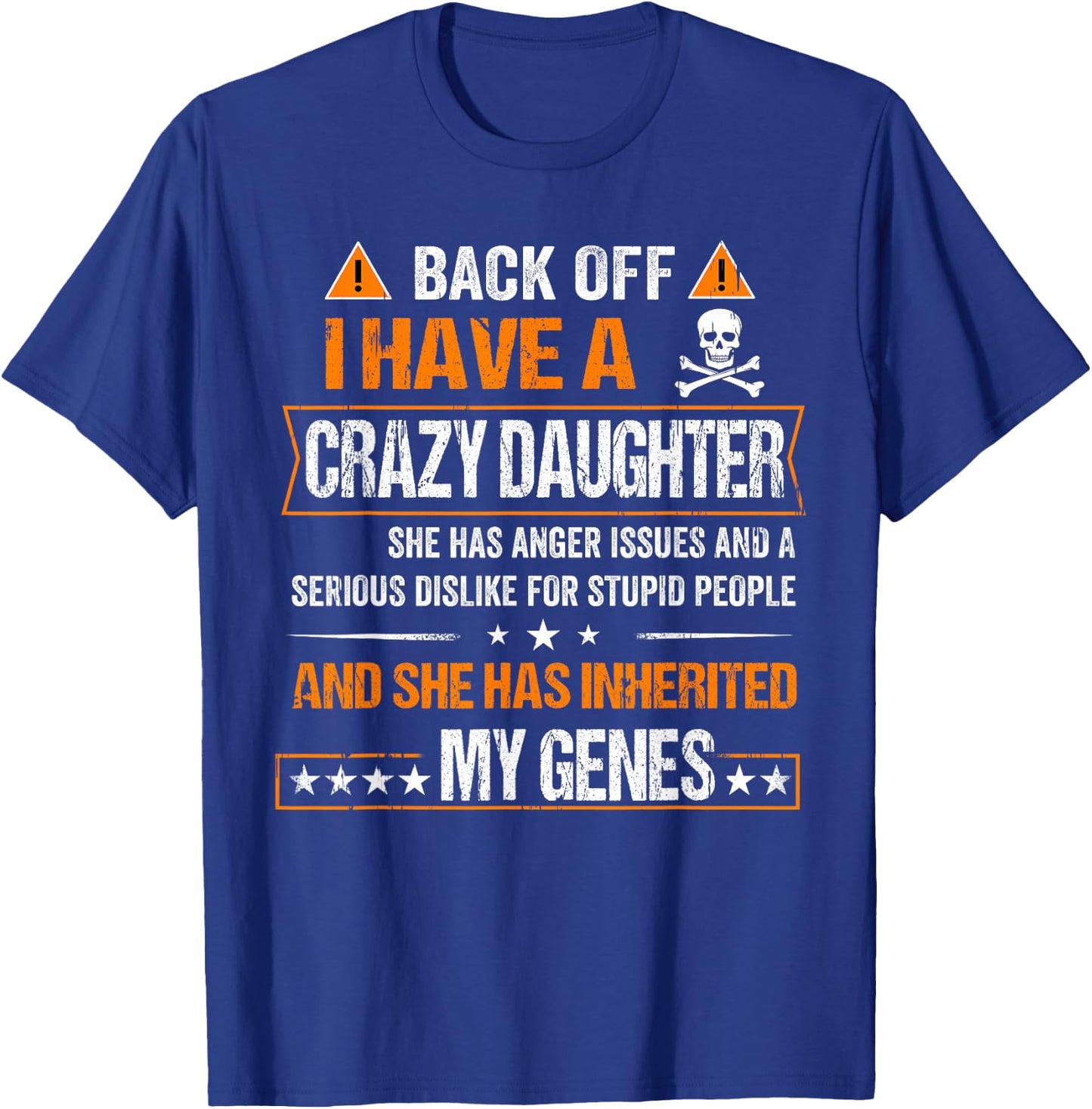 Humor Daddy Mommy Back Off I have a Crazy Daughter T-Shirt - T-Shirt | Royal