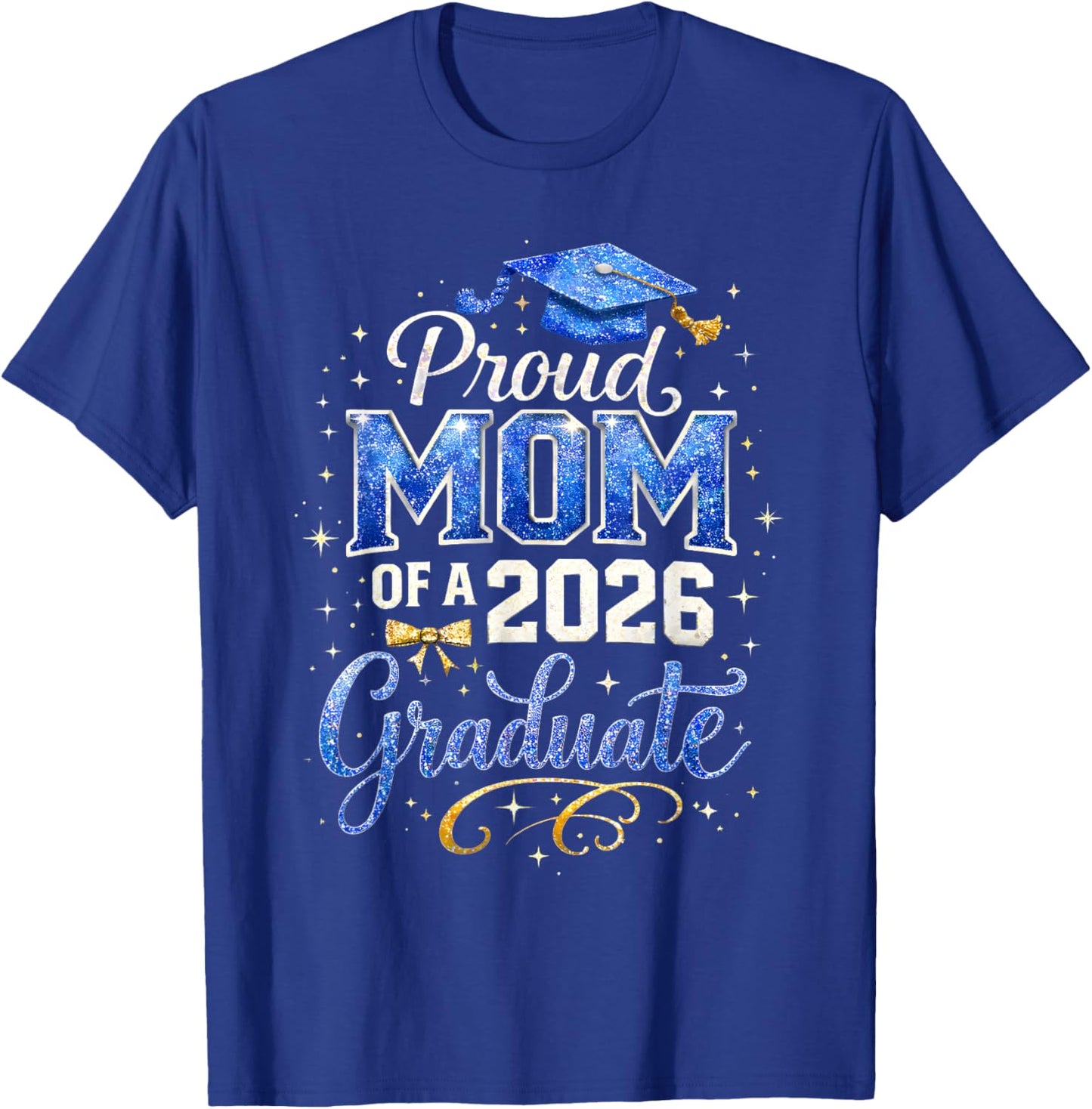 Proud Mom of A 2026 Graduate Senior Class of 2026 Graduation T-Shirt - T-Shirt | Royal
