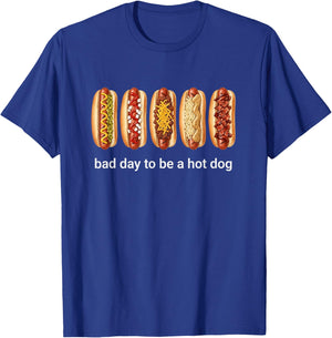 Its A Bad Day to Be A Hotdog T-Shirt - T-Shirt | Royal