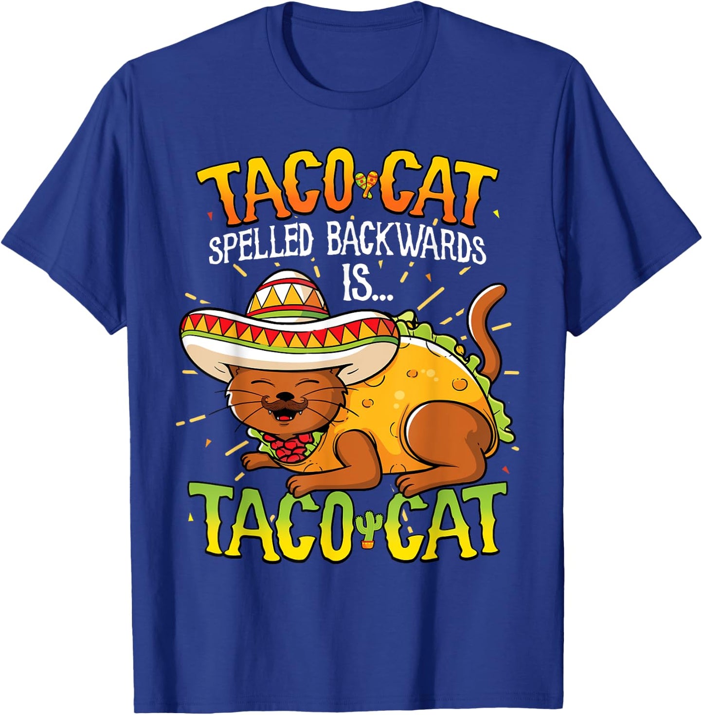 Taco Cat Spelled Backwards Is Taco Cat Shirt Funny Gift Men Women Kids T-Shirt - T-Shirt | Royal
