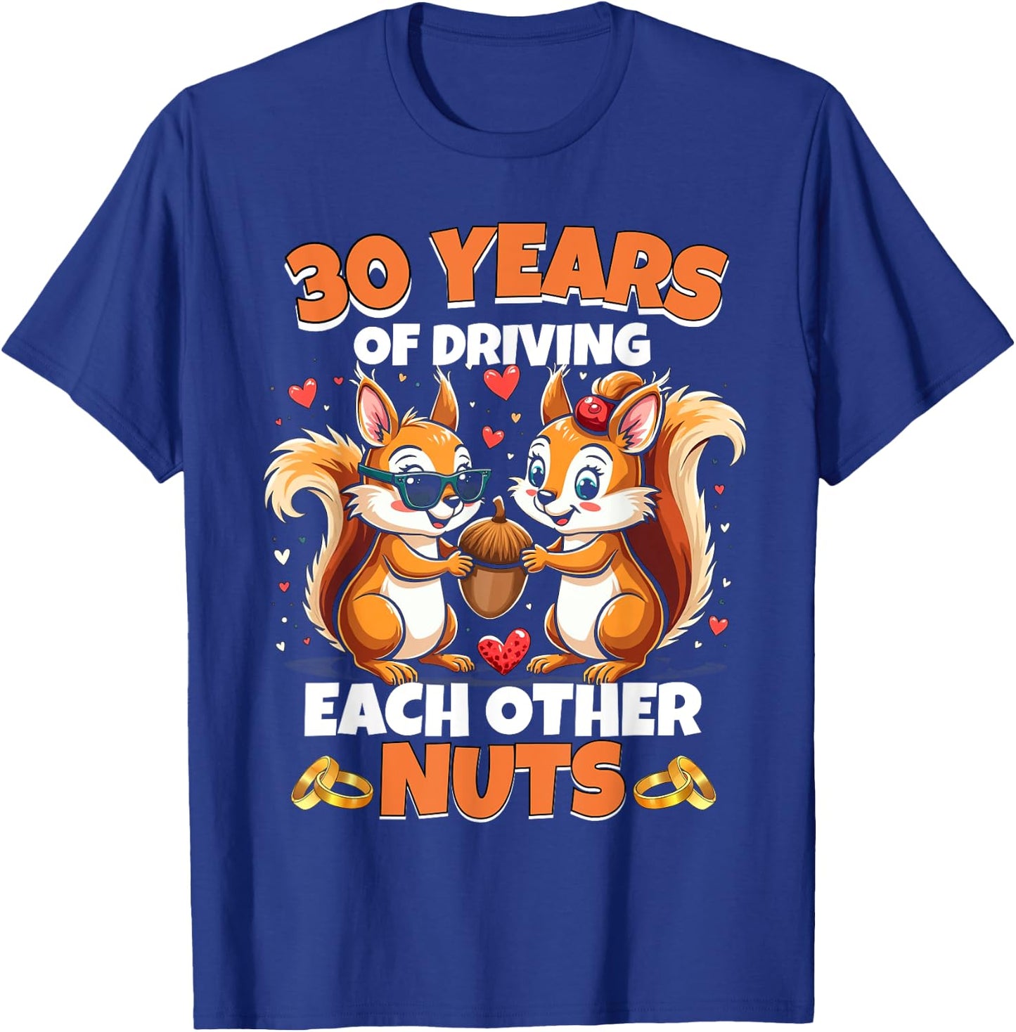 30th Wedding Anniversary 30 Years Of Driving Each Other Nuts T-Shirt - T-Shirt | Royal