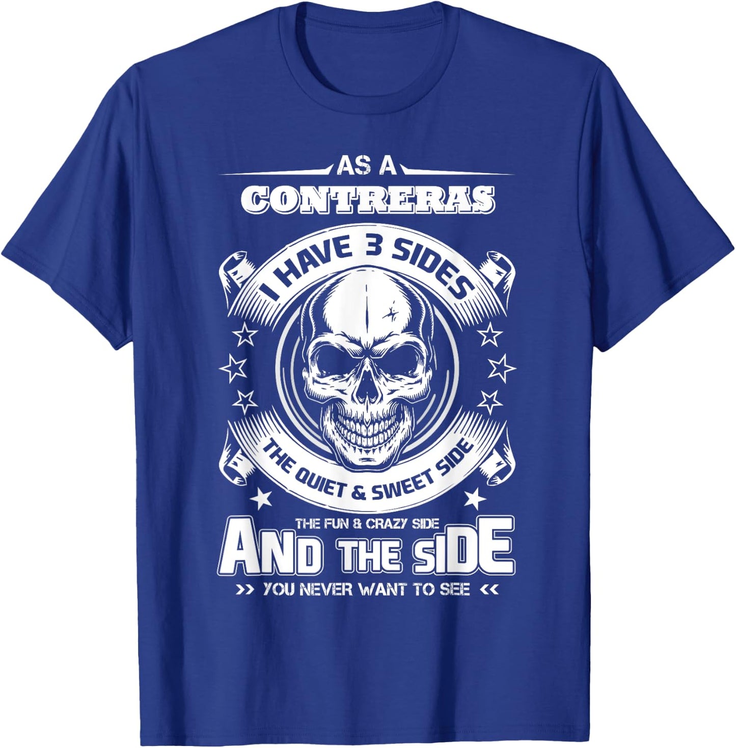 As a CONTRERAS I've 3 sides only met about 4 people T-Shirt - T-Shirt | Royal