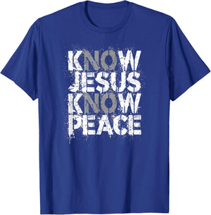 Christian Shirt - Know Jesus Know Peace No Jesus No Peace T-Shirt - T-Shirt | Royal