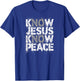 Christian Shirt - Know Jesus Know Peace No Jesus No Peace T-Shirt - T-Shirt | Royal