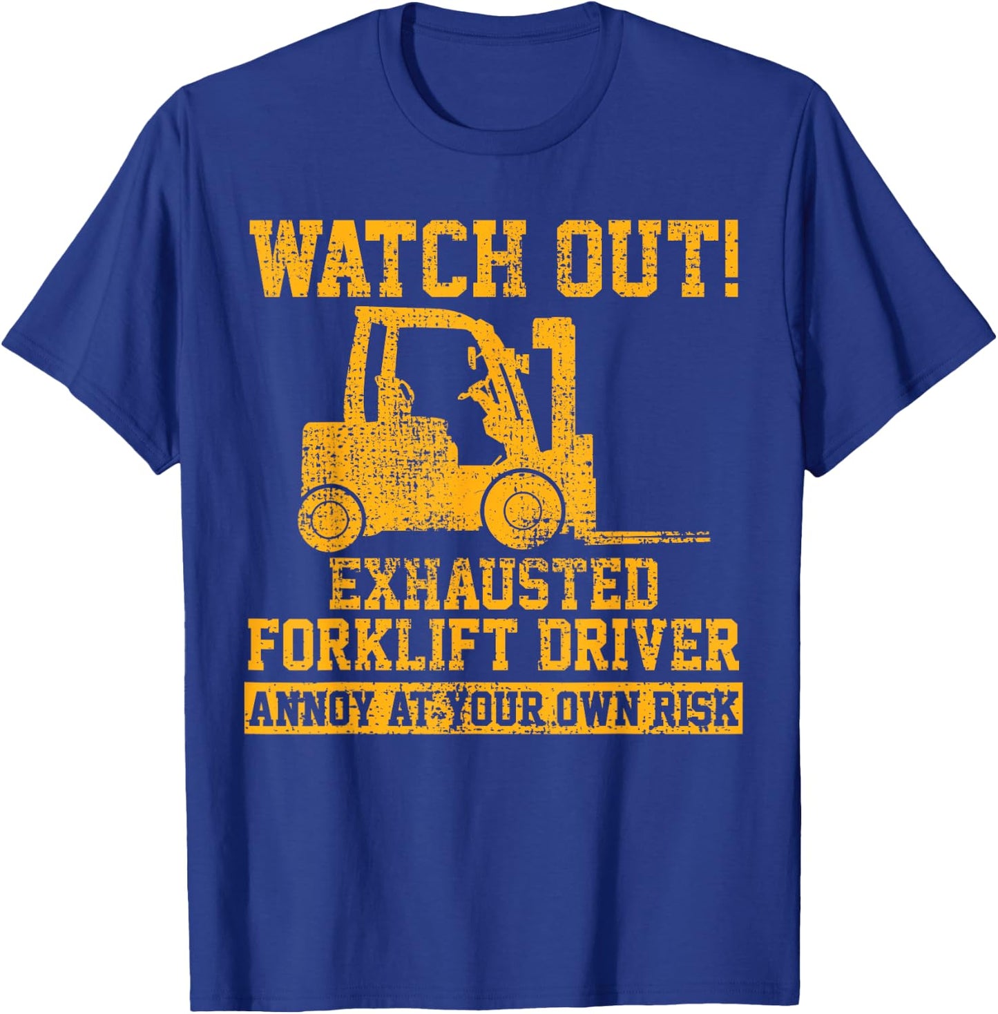 Forklift Driver Watch Out Gift Vintage T-Shirt - T-Shirt | Royal
