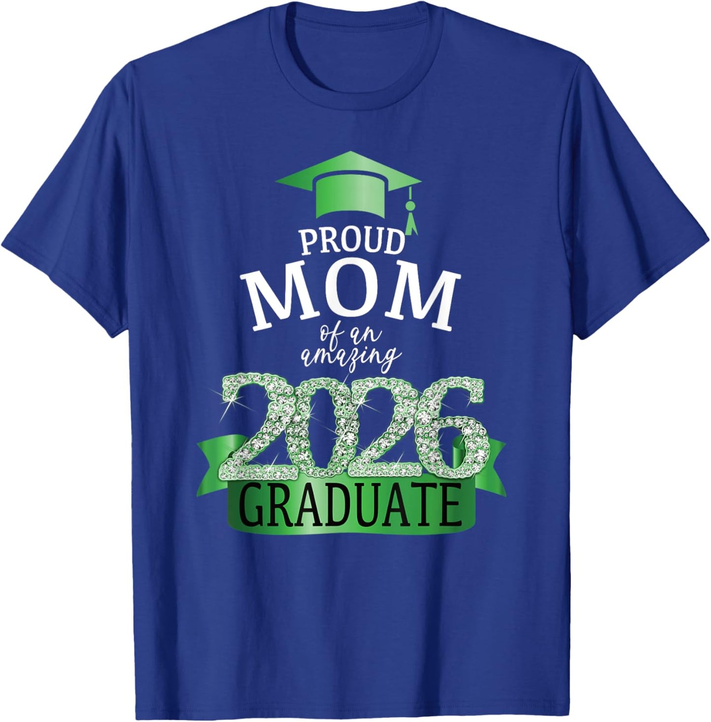 2026 Mom Of The Graduate Green Diploma Celebration Decor T-Shirt - T-Shirt | Royal