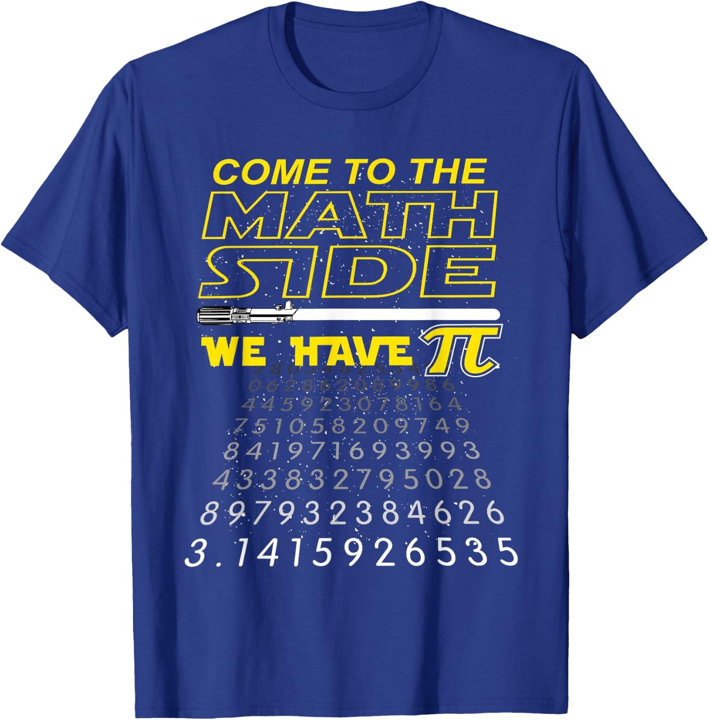 Come to The Math Side We Have Pi - Math Geek & Nerd T-Shirt - T-Shirt | Royal