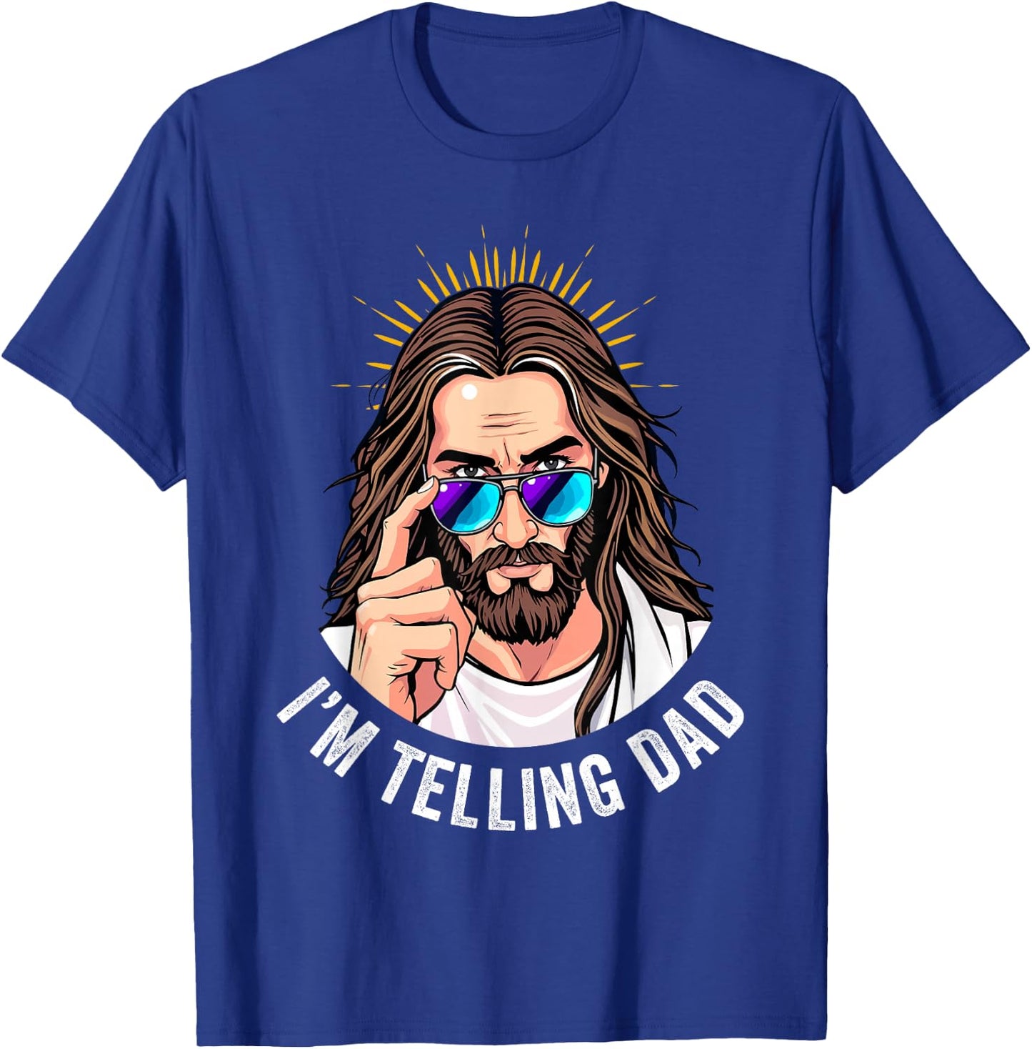 Funny Jesus I'm Telling Dad Religious T-Shirt - T-Shirt | Royal
