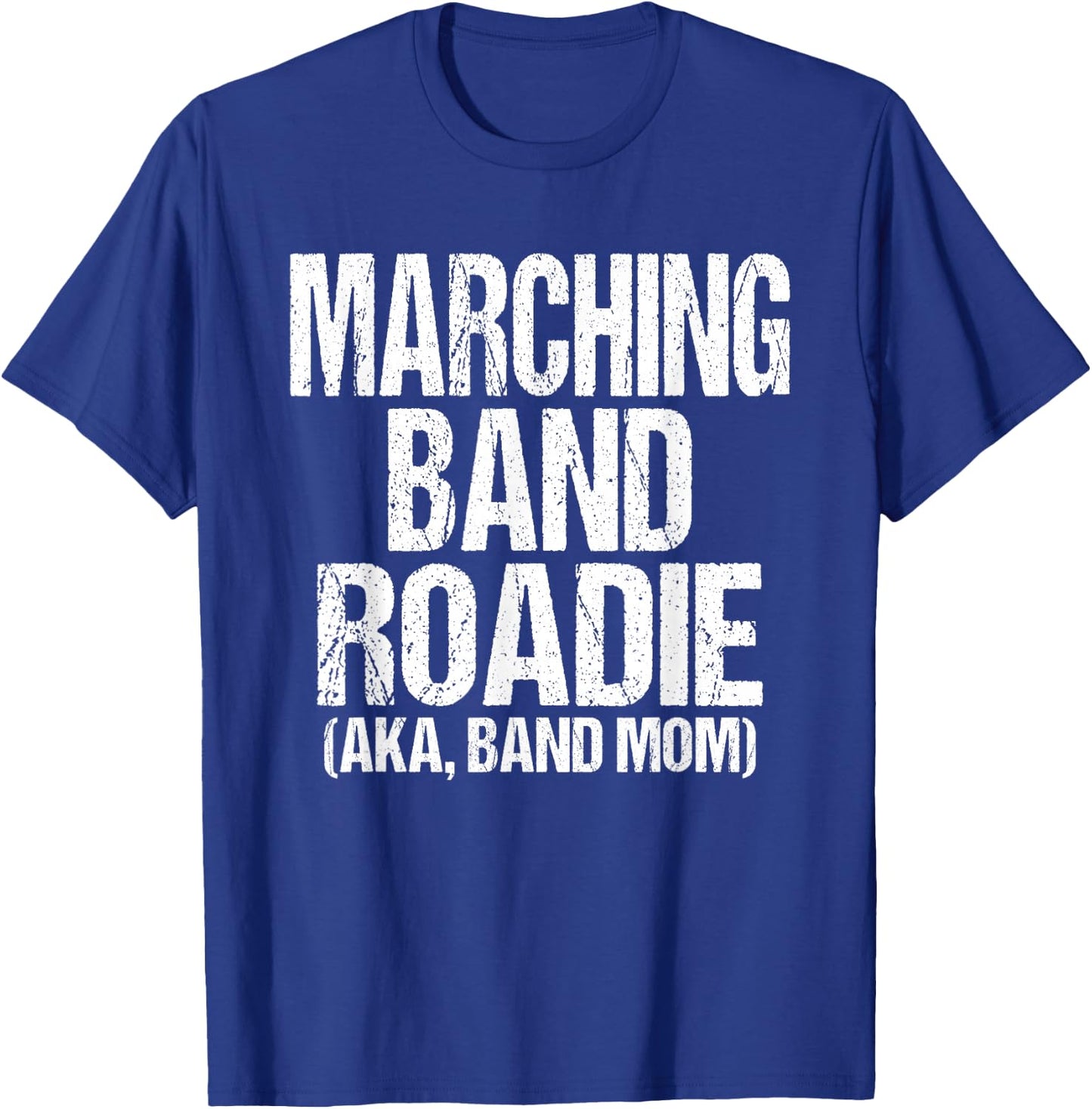 College and High School Marching Band Roadie Band Mom T-Shirt - T-Shirt | Royal