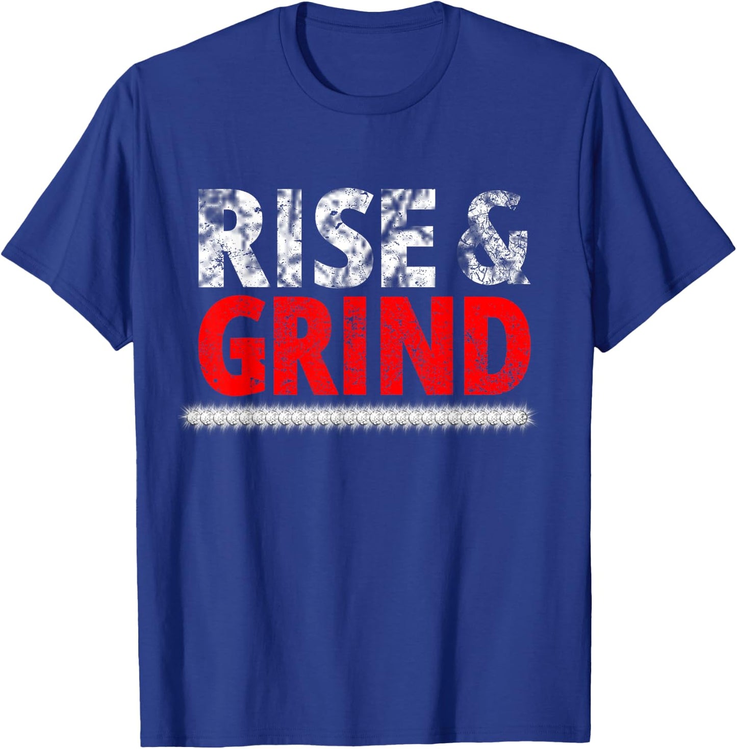 Rise Hustle Grind - Hustlers T-Shirt - T-Shirt | Royal