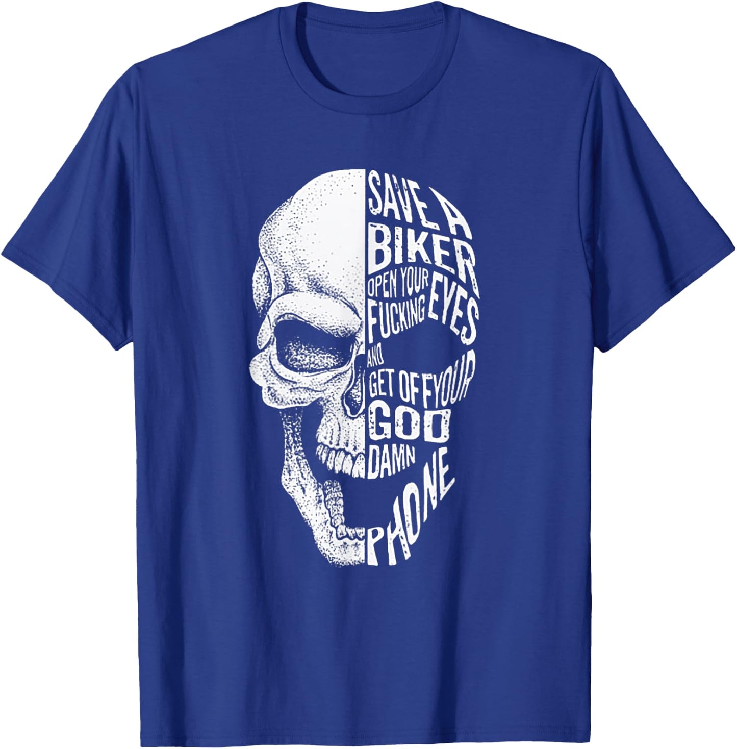 Save A Biker Open Your Fucking Eyes & Get Off The Damn Phone T-Shirt - T-Shirt | Royal