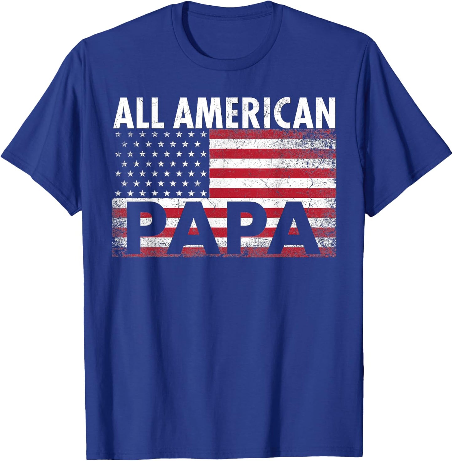 4th of July PAPA All American Flag USA Father's Day Gift T-Shirt - T-Shirt | Royal