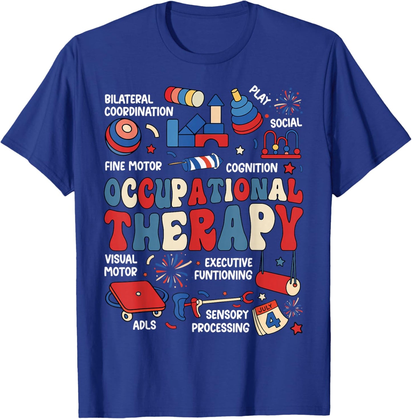 Occupational Therapy 4th of July Patriotic OT Proud Apparel T-Shirt - T-Shirt | Royal