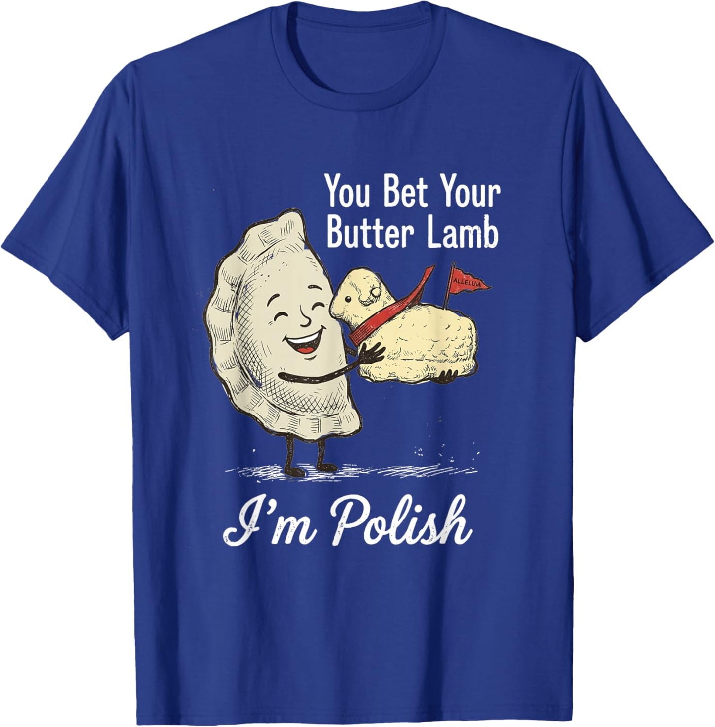 I'm Polish Pierogi Dyngus Day Butter Lamb Buffalo Retro T-Shirt - T-Shirt | Royal