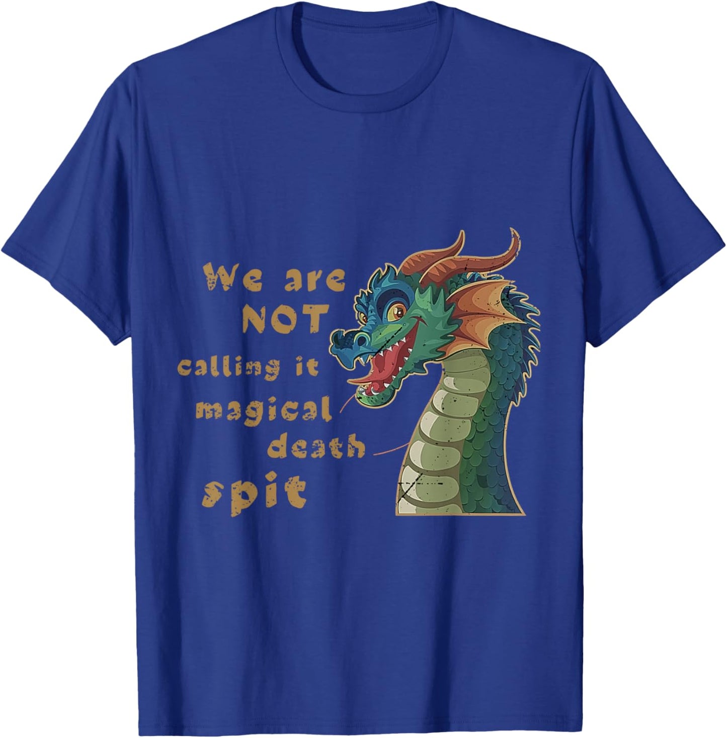 Funny Dragon Magical Death Spit Fantasy Humor Design T-Shirt - T-Shirt | Royal