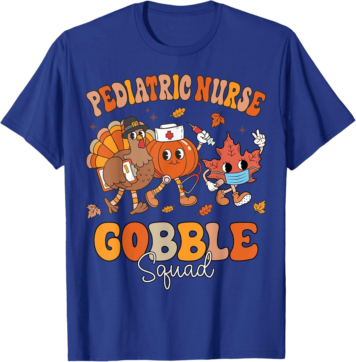 Fall Pediatric Nurse Gobble Squad Thanksgiving Peds Nurse T-Shirt - T-Shirt | Royal